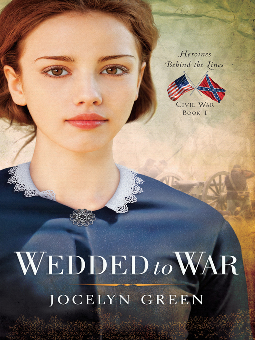 Title details for Wedded to War by Jocelyn Green - Available